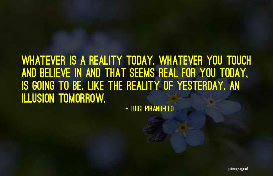 Pirandello Quotes By Luigi Pirandello Pirandello Quotes By Luigi Pirandello