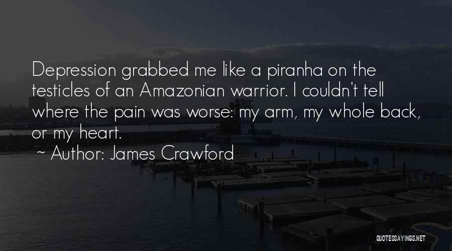 Piranha Quotes By James Crawford