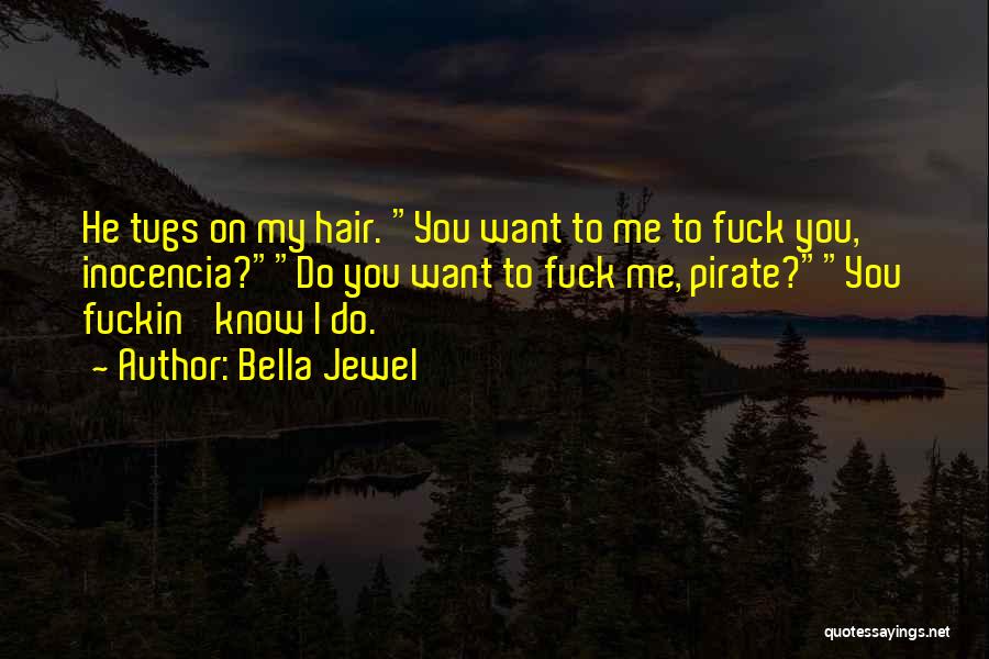 Pirate Quotes By Bella Jewel