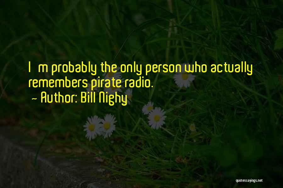 Pirate Radio Quotes By Bill Nighy