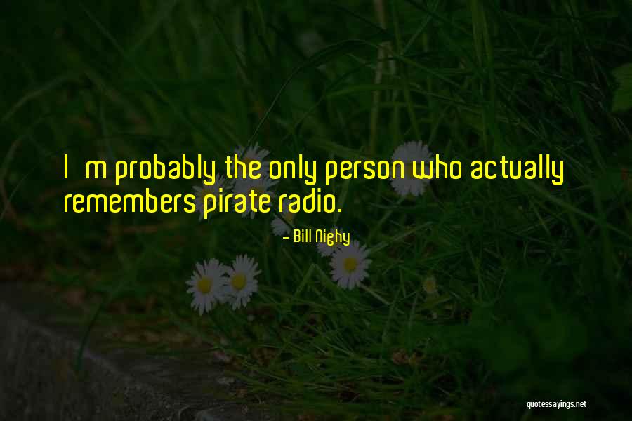 Pirate Radio Quotes By Bill Nighy