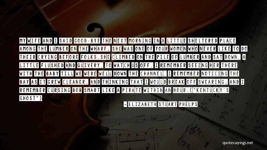 Pirate Ship Quotes By Elizabeth Stuart Phelps Pirate Ship Quotes By Elizabeth Stuart Phelps