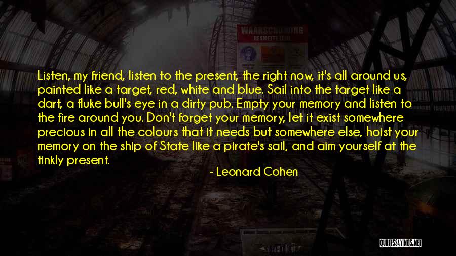 Pirate Ship Quotes By Leonard Cohen Pirate Ship Quotes By Leonard Cohen