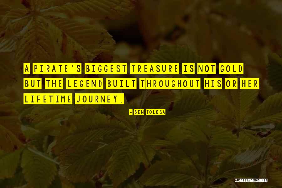 Pirate Treasure Quotes By Ben Tolosa