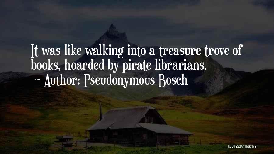 Pirate Treasure Quotes By Pseudonymous Bosch