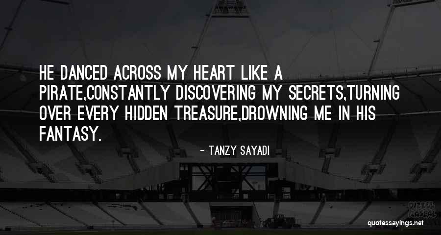 Pirate Treasure Quotes By Tanzy Sayadi