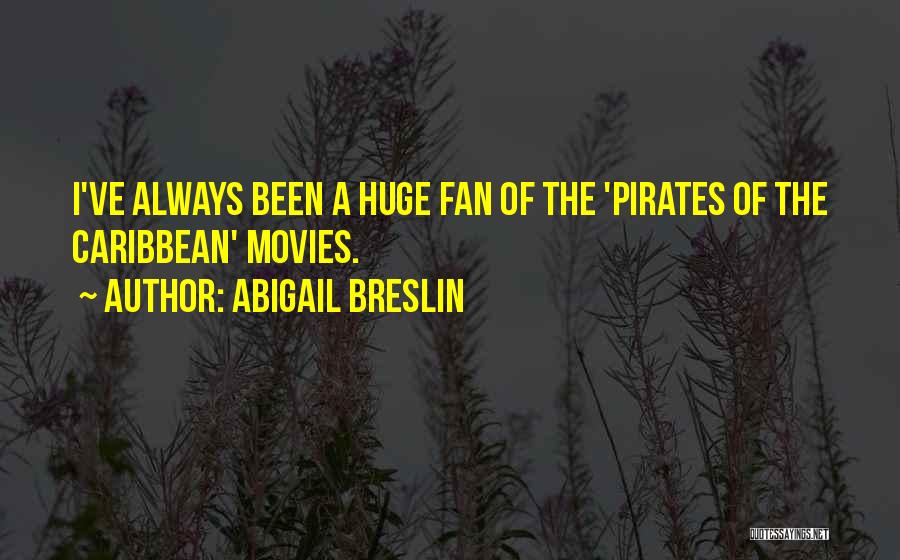 Pirates Of Caribbean Quotes By Abigail Breslin