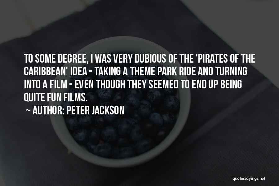 Pirates Of Caribbean Quotes By Peter Jackson