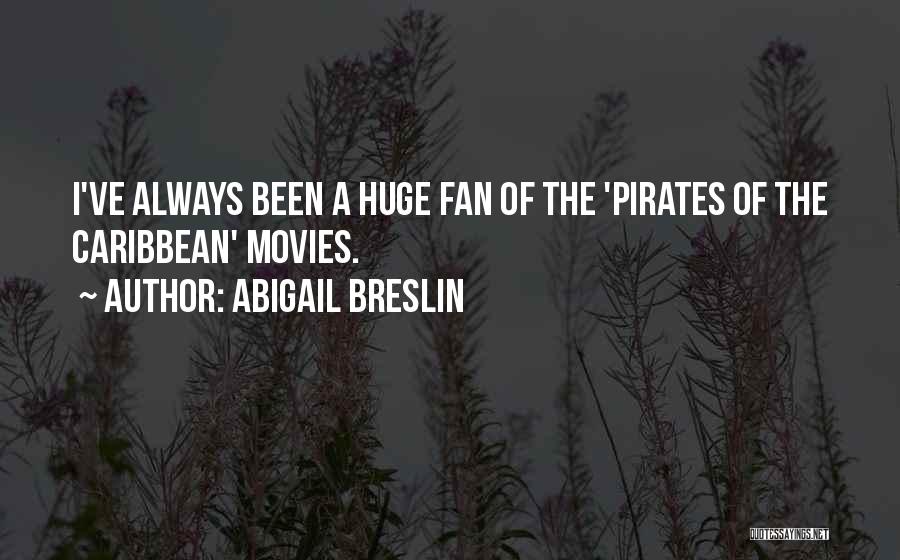 Pirates Of The Caribbean 2 Best Quotes By Abigail Breslin