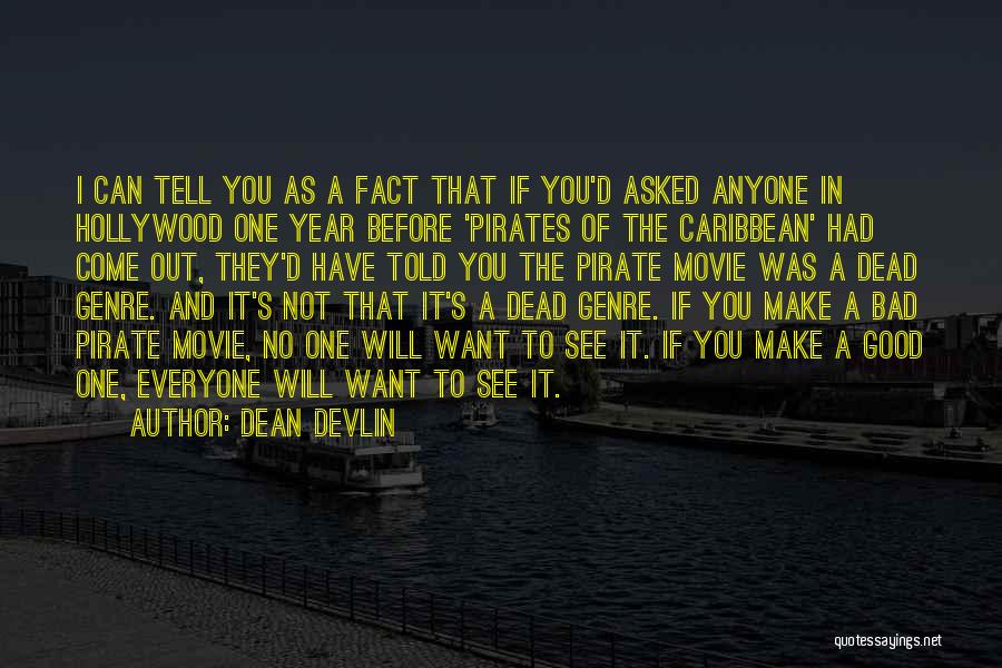 Pirates Of The Caribbean 2 Best Quotes By Dean Devlin
