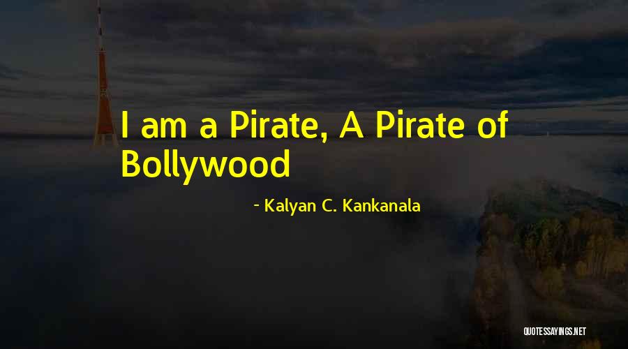 Pirates Quotes By Kalyan C. Kankanala Pirates Quotes By Kalyan C. Kankanala