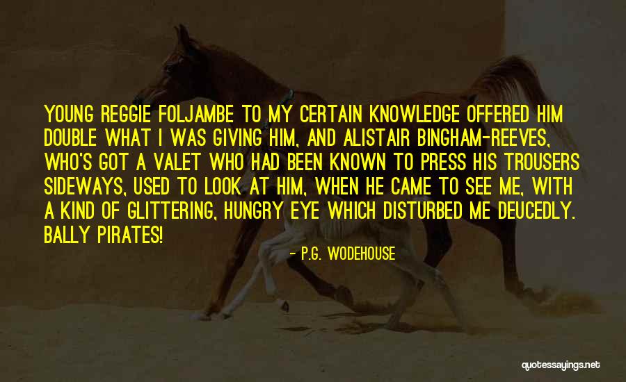 Pirates Quotes By P.G. Wodehouse Pirates Quotes By P.G. Wodehouse