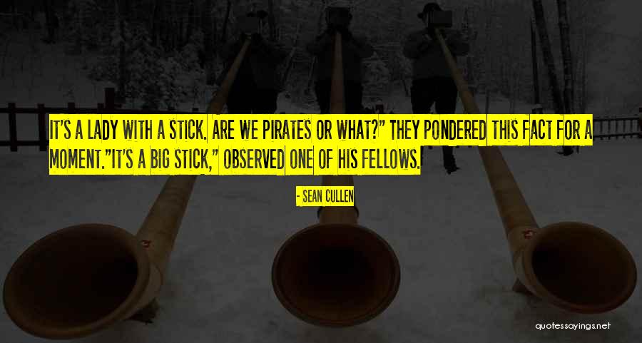 Pirates Quotes By Sean Cullen Pirates Quotes By Sean Cullen