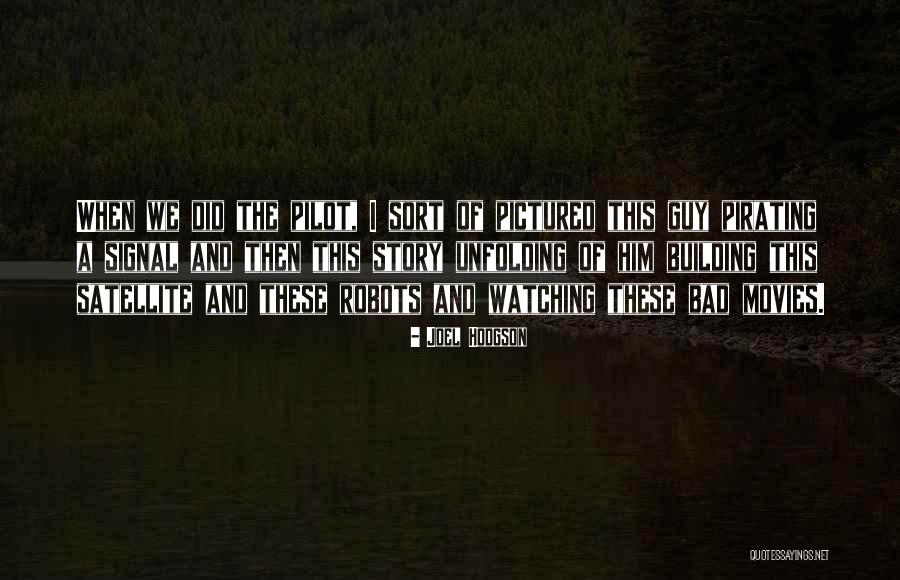 Pirating Movies Quotes By Joel Hodgson Pirating Movies Quotes By Joel Hodgson