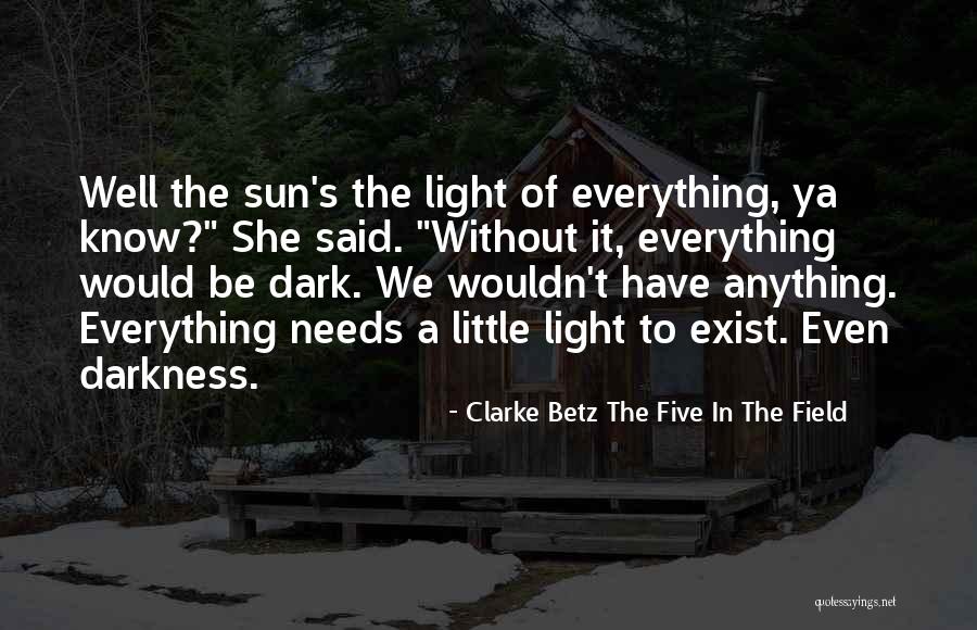 Piret Lk Quotes By Clarke Betz The Five In The Field Piret Lk Quotes By Clarke Betz The Five In The Field