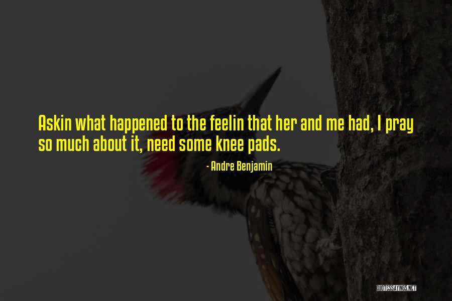Pirkko Mannola Quotes By Andre Benjamin Pirkko Mannola Quotes By Andre Benjamin
