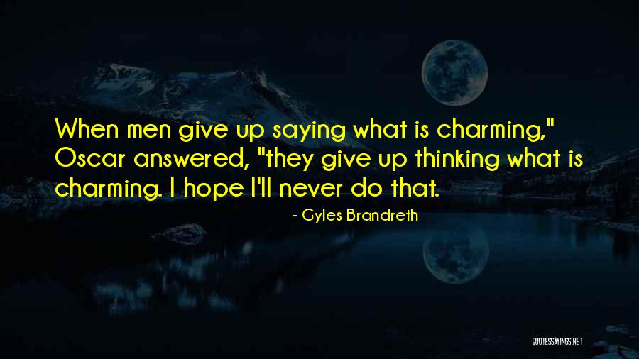 Pirkstu Nospiedumi Quotes By Gyles Brandreth Pirkstu Nospiedumi Quotes By Gyles Brandreth