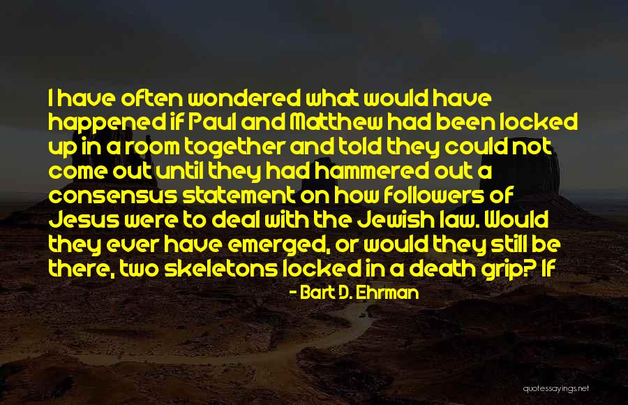 Pirmasis Isvalymas Quotes By Bart D. Ehrman Pirmasis Isvalymas Quotes By Bart D. Ehrman
