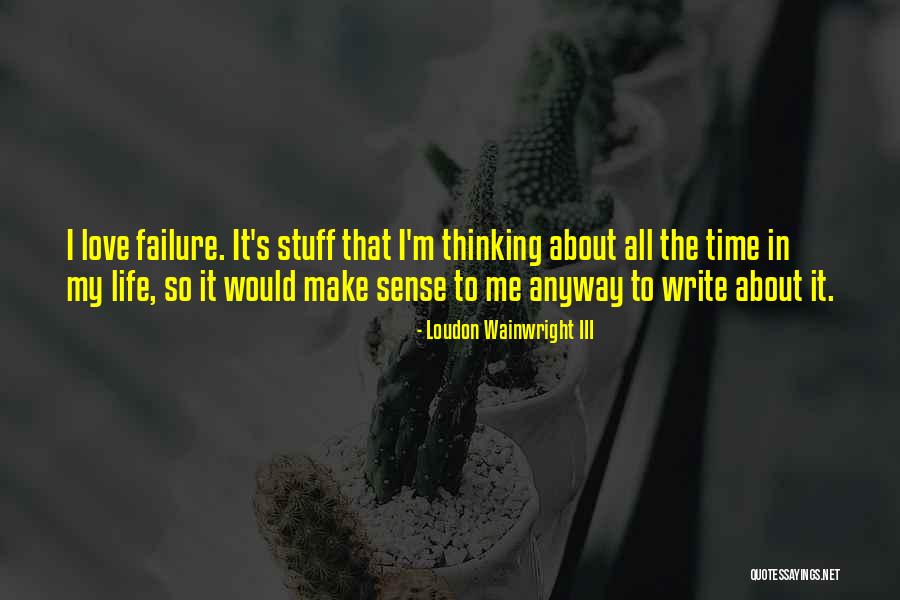 Pirmiausiai Quotes By Loudon Wainwright III Pirmiausiai Quotes By Loudon Wainwright III