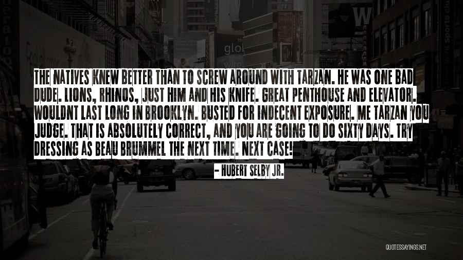 Pirogue Grille Quotes By Hubert Selby Jr. Pirogue Grille Quotes By Hubert Selby Jr.