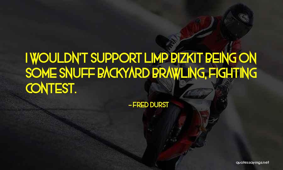 Pirotte Courcelles Quotes By Fred Durst Pirotte Courcelles Quotes By Fred Durst