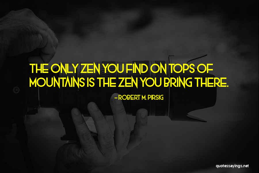 Pirsig Zen Quotes By Robert M. Pirsig Pirsig Zen Quotes By Robert M. Pirsig
