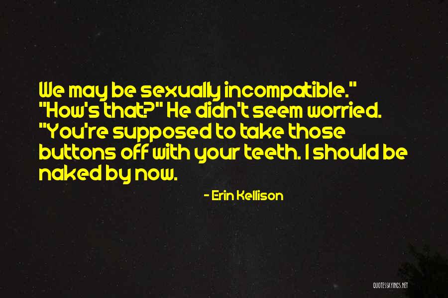 Pisao Orquesta Quotes By Erin Kellison Pisao Orquesta Quotes By Erin Kellison