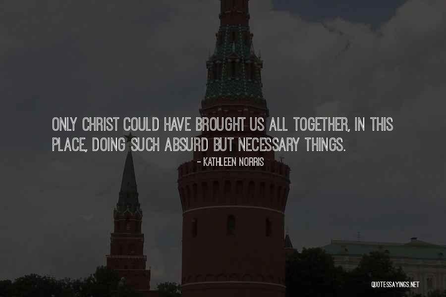 Pisegna Zimmerman Quotes By Kathleen Norris Pisegna Zimmerman Quotes By Kathleen Norris