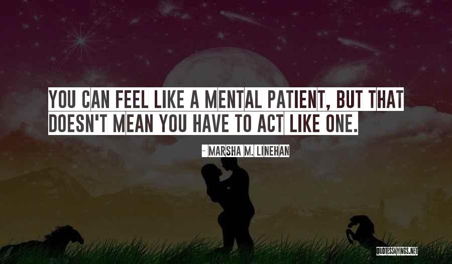 Piseirosertanejo Quotes By Marsha M. Linehan Piseirosertanejo Quotes By Marsha M. Linehan
