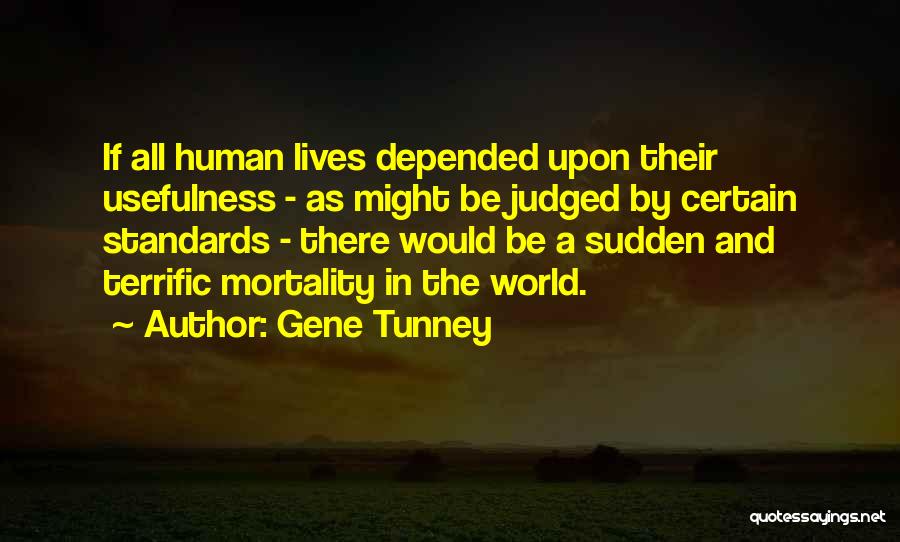 Pisk Tatekercs Quotes By Gene Tunney