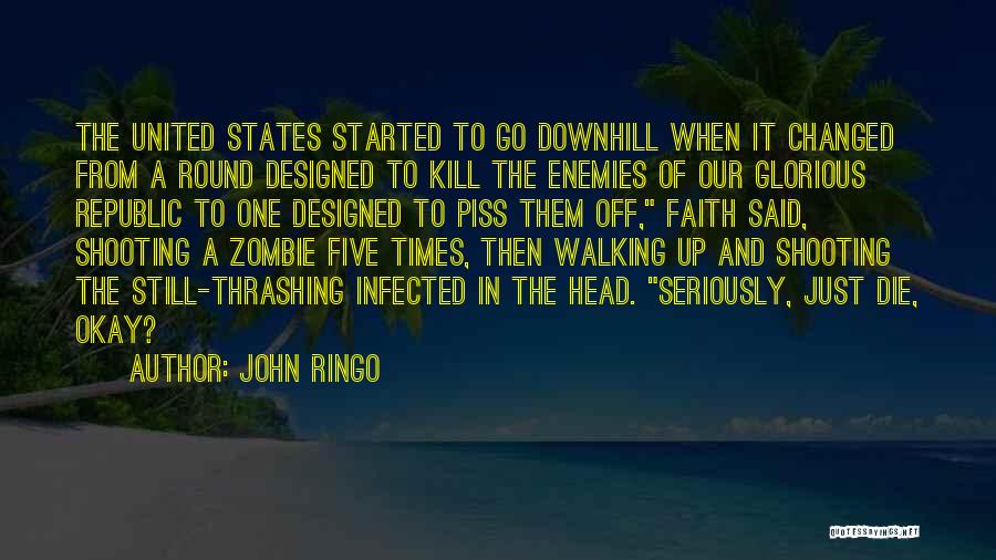 Piss Head Quotes By John Ringo