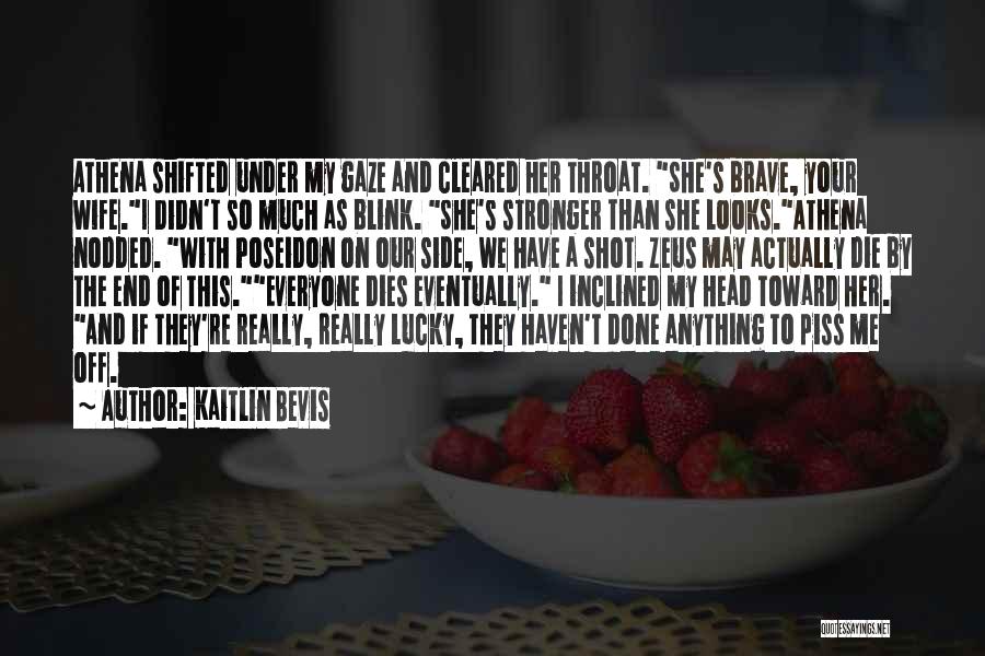 Piss Head Quotes By Kaitlin Bevis Piss Head Quotes By Kaitlin Bevis