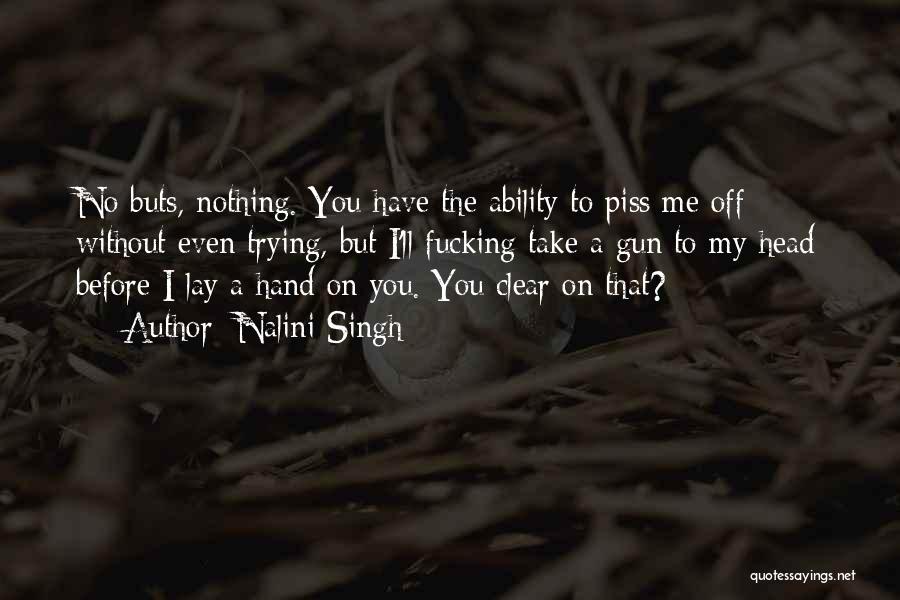 Piss Head Quotes By Nalini Singh Piss Head Quotes By Nalini Singh