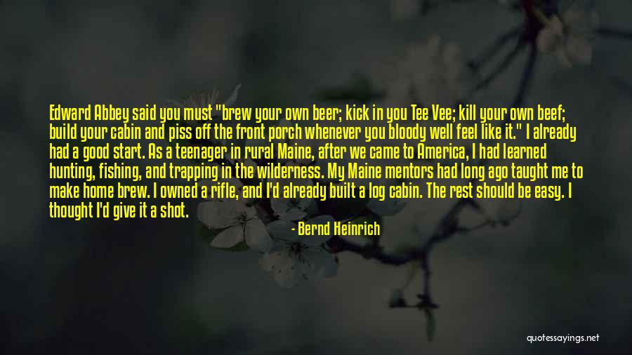 Piss Me Off Quotes By Bernd Heinrich Piss Me Off Quotes By Bernd Heinrich