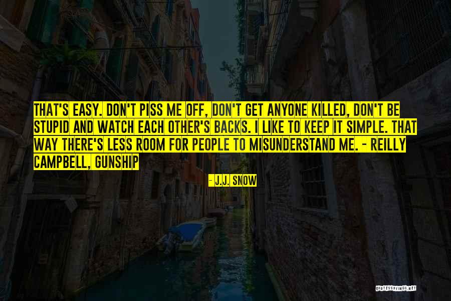 Piss Me Off Quotes By J.J. Snow Piss Me Off Quotes By J.J. Snow