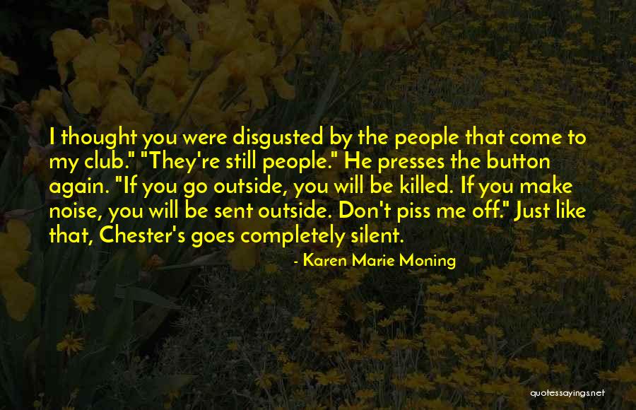 Piss Me Off Quotes By Karen Marie Moning Piss Me Off Quotes By Karen Marie Moning