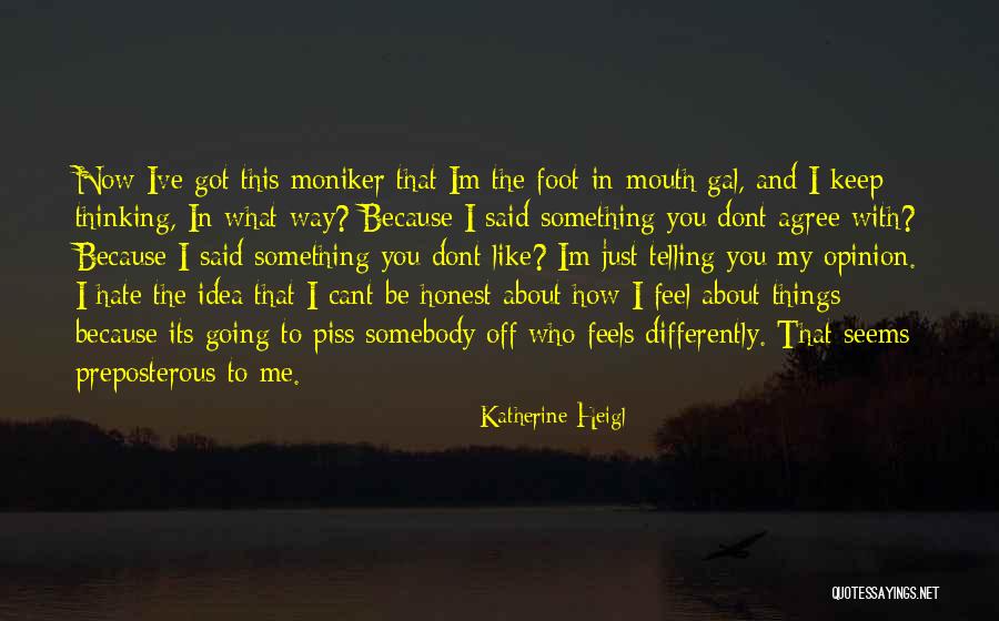 Piss Me Off Quotes By Katherine Heigl Piss Me Off Quotes By Katherine Heigl