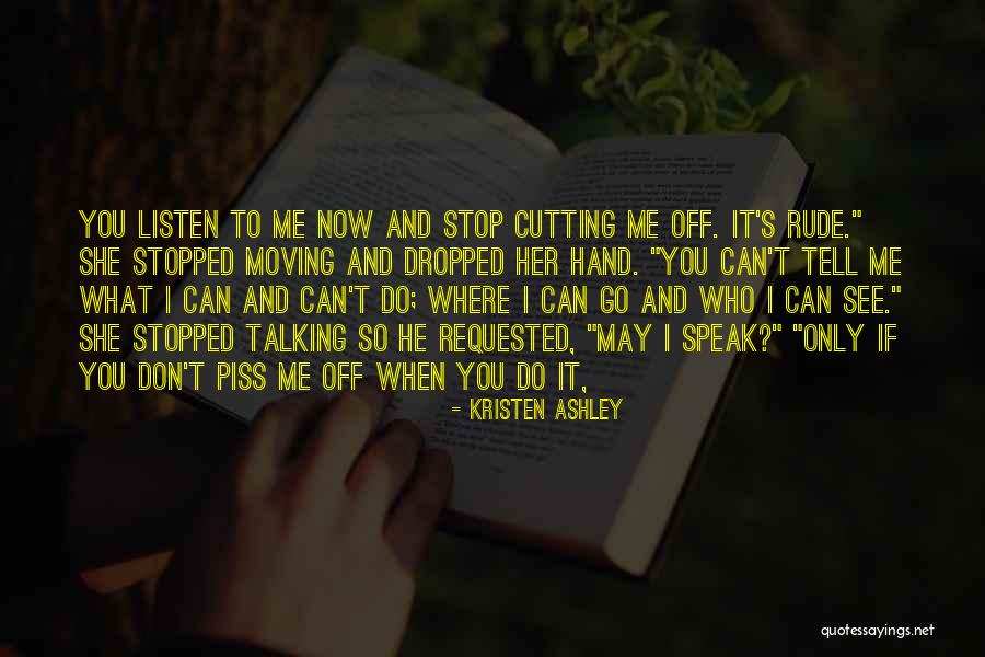 Piss Me Off Quotes By Kristen Ashley Piss Me Off Quotes By Kristen Ashley