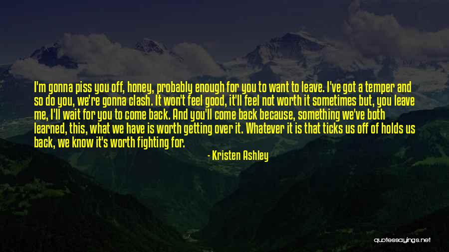 Piss Me Off Quotes By Kristen Ashley Piss Me Off Quotes By Kristen Ashley