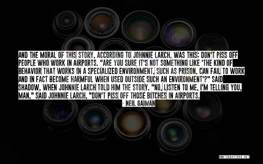 Piss Me Off Quotes By Neil Gaiman Piss Me Off Quotes By Neil Gaiman