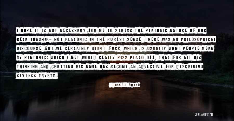 Piss Me Off Quotes By Russell Brand Piss Me Off Quotes By Russell Brand