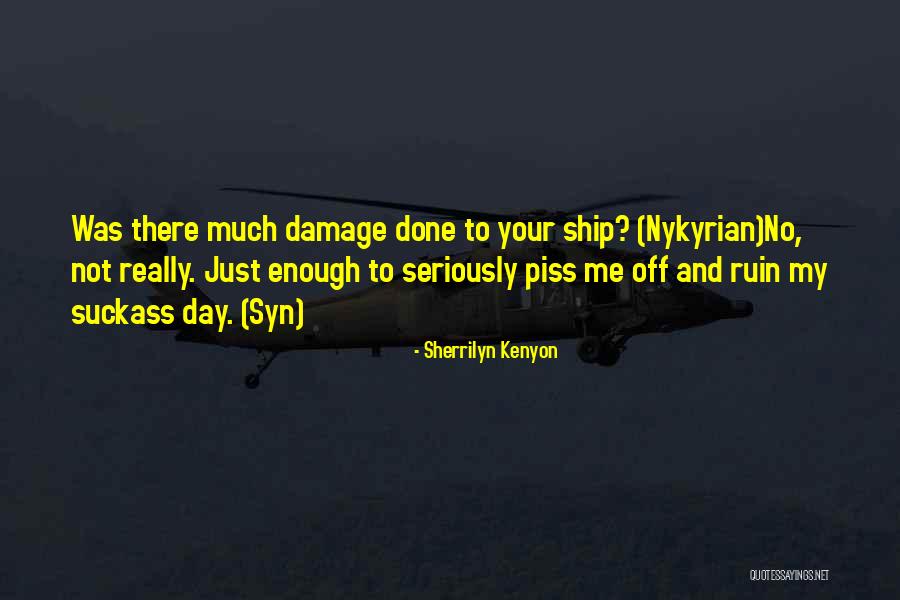 Piss Me Off Quotes By Sherrilyn Kenyon Piss Me Off Quotes By Sherrilyn Kenyon