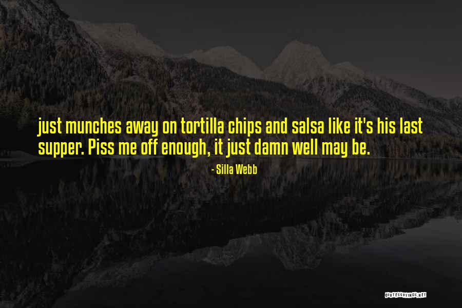 Piss Me Off Quotes By Silla Webb Piss Me Off Quotes By Silla Webb