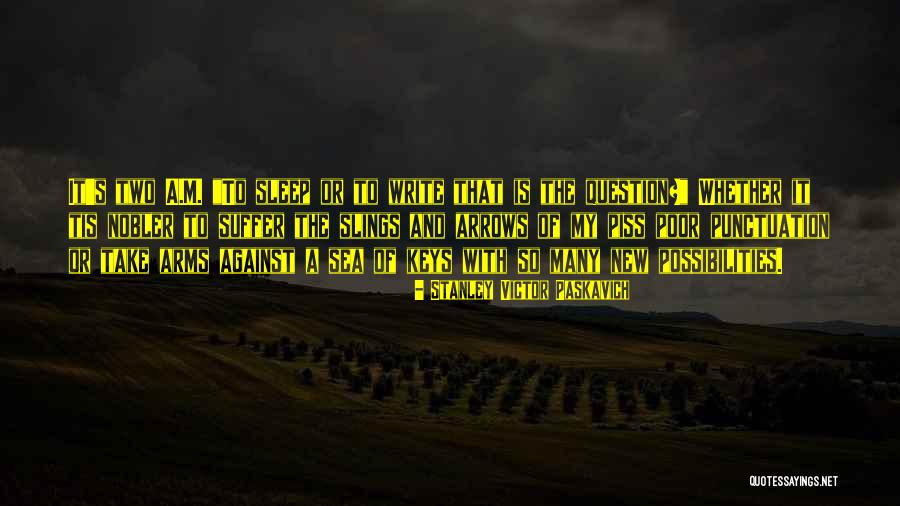 Piss Poor Quotes By Stanley Victor Paskavich Piss Poor Quotes By Stanley Victor Paskavich