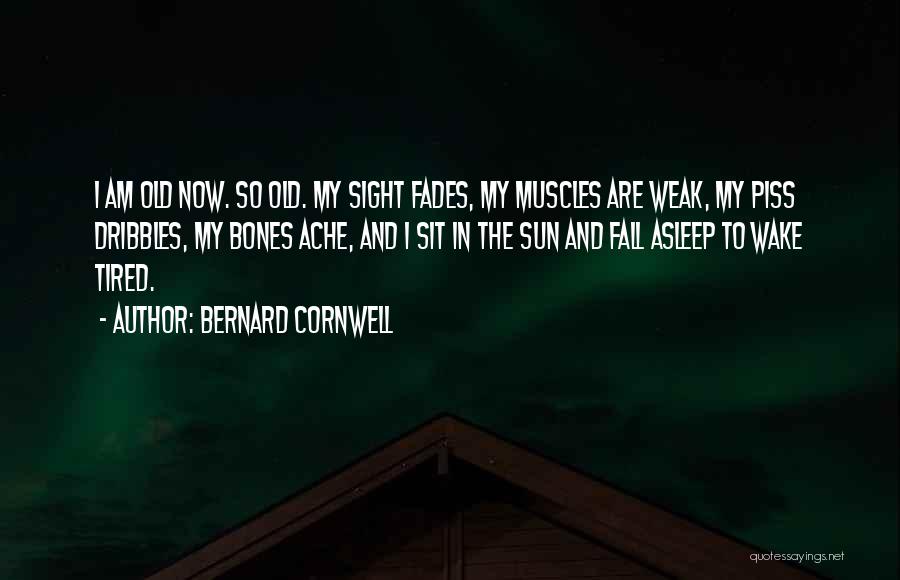 Piss Quotes By Bernard Cornwell