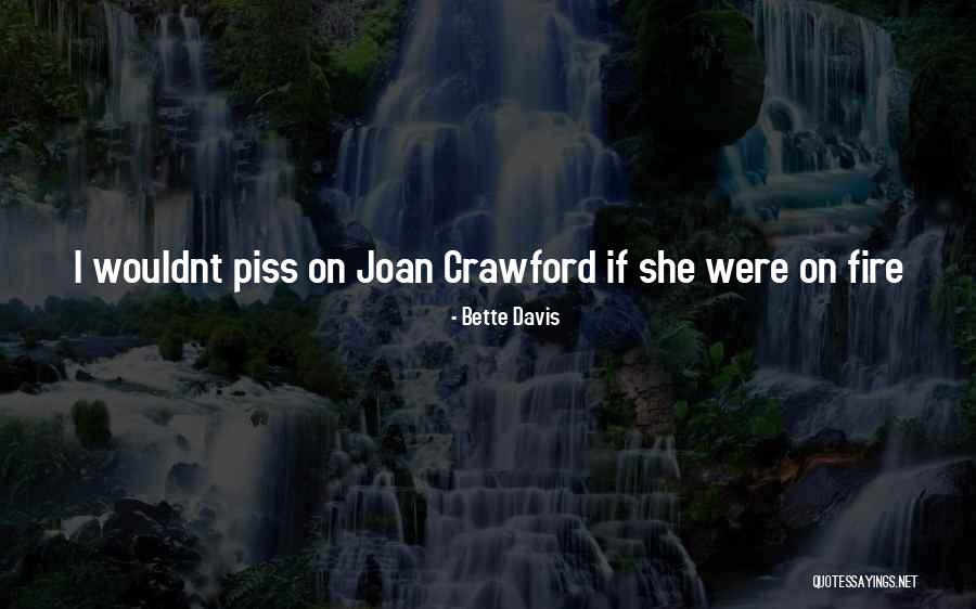 Piss Quotes By Bette Davis