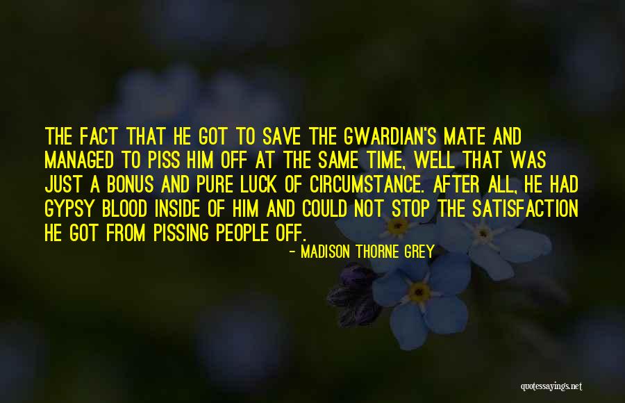 Piss Quotes By Madison Thorne Grey