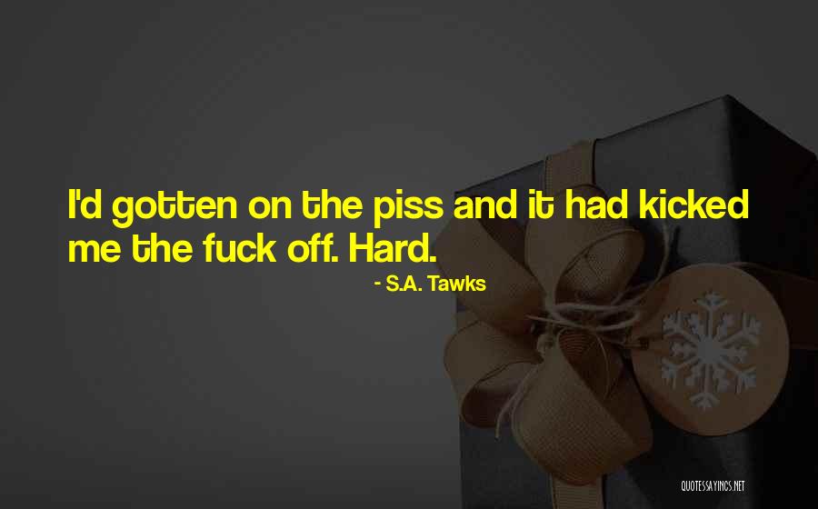 Piss Quotes By S.A. Tawks