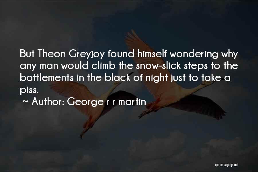 Piss Take Quotes By George R R Martin