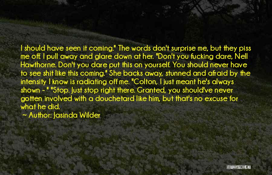 Piss You Off Quotes By Jasinda Wilder